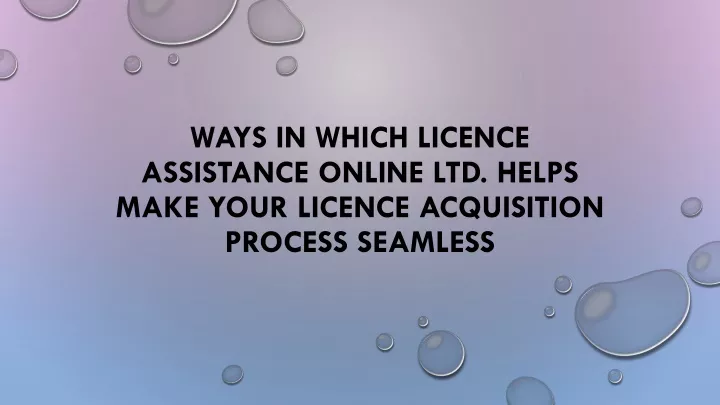 ways in which licence assistance online ltd helps make your licence acquisition process seamless