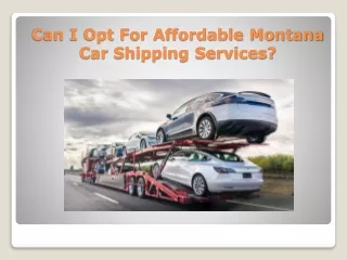 Can I Opt For Affordable Montana Car Shipping Services