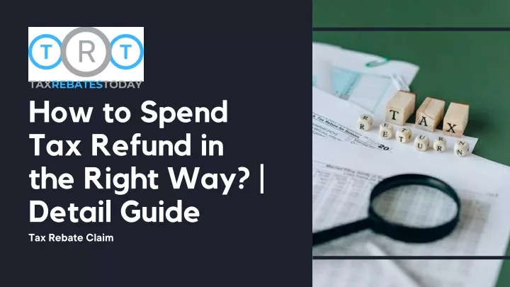 how to spend tax refund in the right way detail