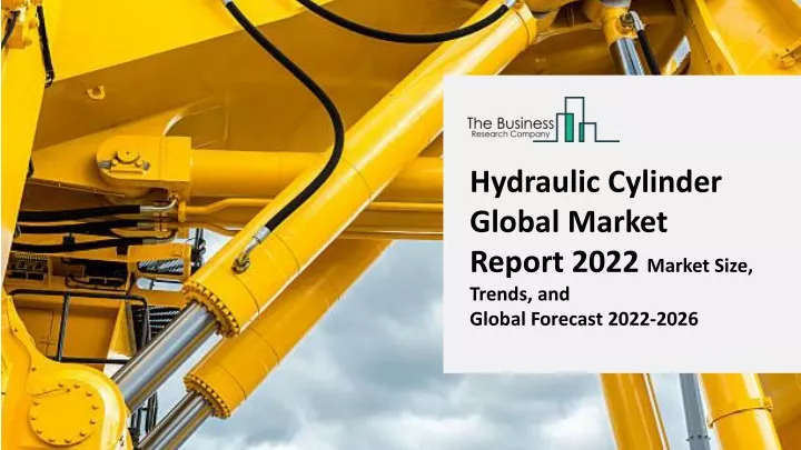 hydraulic cylinder global market report 2022