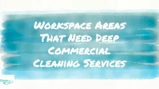 workspace areas that need deep commercial cleaning services