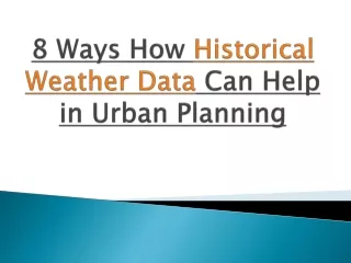 8 ways how historical weather data can help in urban planning
