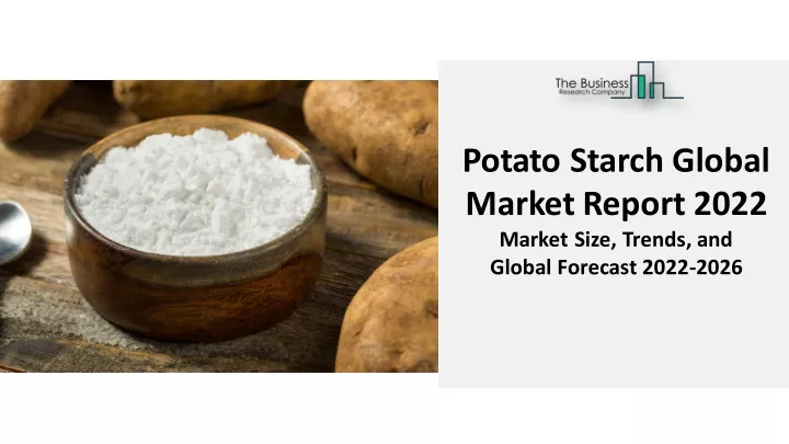 potato starch global marketreport 2022 market