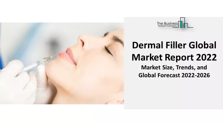 dermal filler global marketreport 2022 market