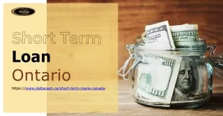 Get fast Short Term Loan in Ontario  with Delta Cash!