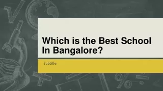 Which is the Best School In Bangalore