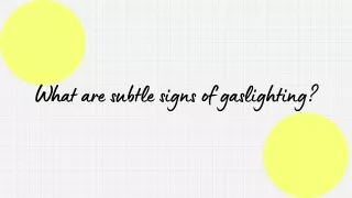 what are subtle signs of gaslighting