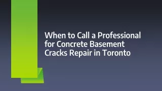 When to Call a Professional for Concrete Basement Cracks Repair in Toronto