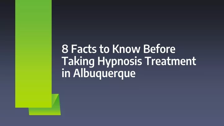 8 facts to know before taking hypnosis treatment in albuquerque