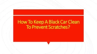 how to keep a black car clean how to keep a black