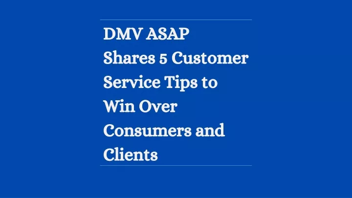dmv asap shares 5 customer service tips