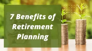 7 Benefits of Retirement Planning