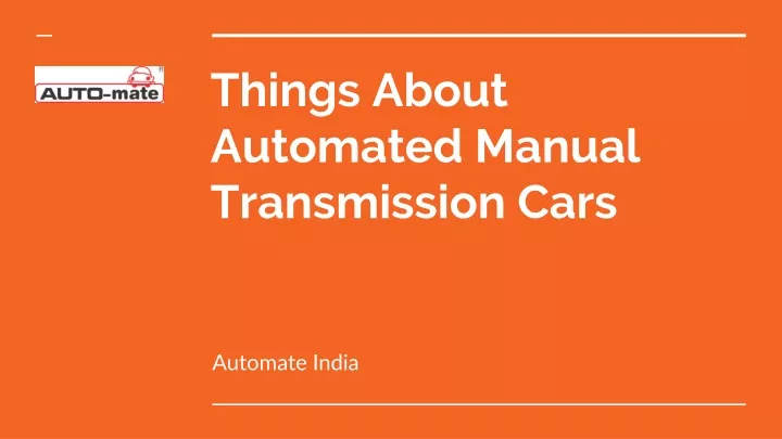 things about automated manual transmission cars