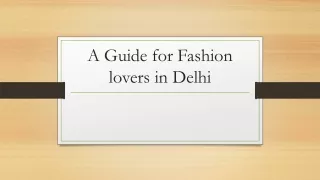 A Guide for Fashion lovers in Delhi