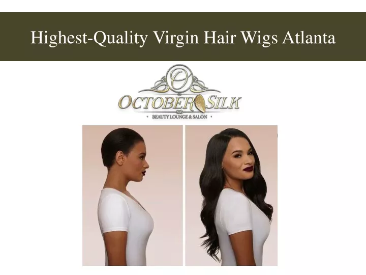 highest quality virgin hair wigs atlanta