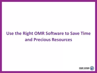 Use the Right OMR Software to Save Time and Precious Resources