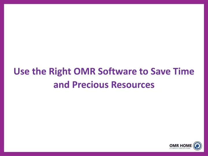use the right omr software to save time