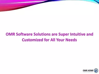 OMR Software Solutions are Super Intuitive and Customized for All Your Needs