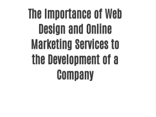The Importance of Web Design and Online Marketing Services to the Development of a Company
