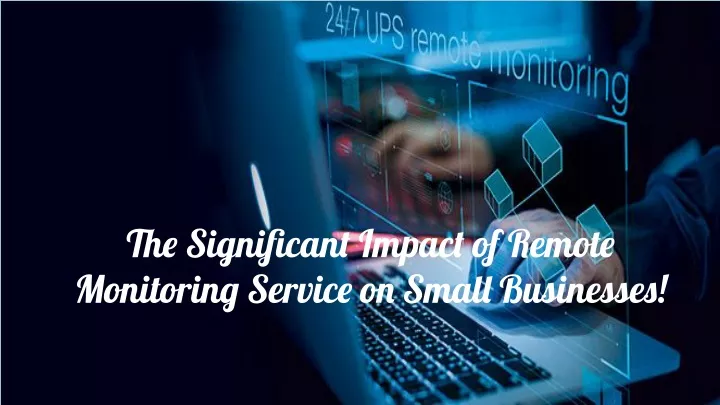 the significant impact of remote monitoring