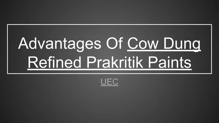 advantages of cow dung refined prakritik paints
