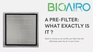 A PRE-FILTER: WHAT EXACTLY IS IT ?