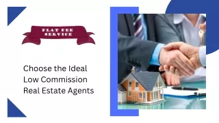 Choose the Ideal Low Commission Real Estate Agents
