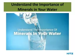Understand the Importance of Minerals in Your Water