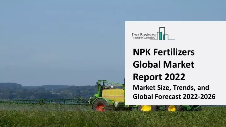npk fertilizers global market report 2022 market