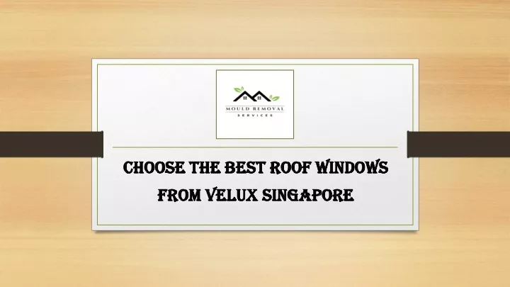 choose the best roof windows from velux singapore