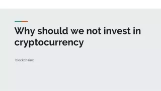 Why should we not invest in cryptocurrency30