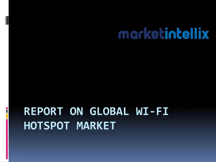report on global wi fi hotspot market