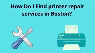 How Do I Find printer repair services in Boston?