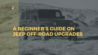A Beginner’s Guide On Jeep Off-Road Upgrades