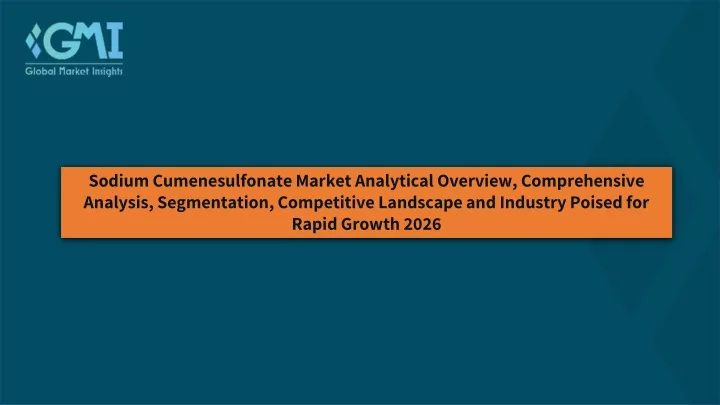 sodium cumenesulfonate market analytical overview