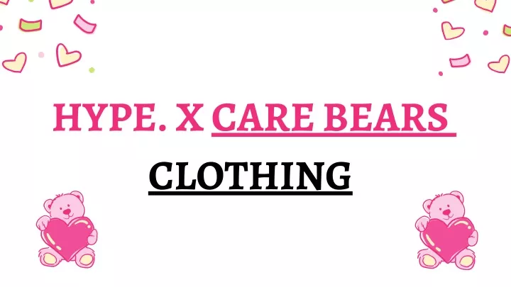 hype x care bears clothing