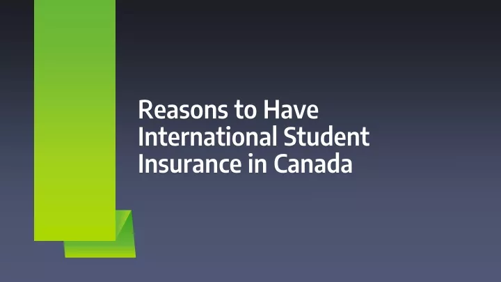 reasons to have international student insurance in canada