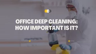 OFFICE DEEP CLEANING:HOW IMPORTANT IS IT?