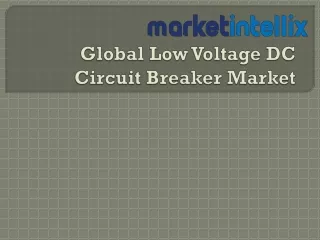Our Latest research Report on Global Low Voltage DC Circuit Breaker Market | Mar