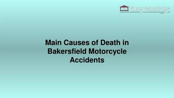 main causes of death in bakersfield motorcycle