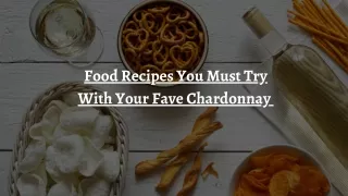Food Recipes You Must Try With Your Fave Chardonnay