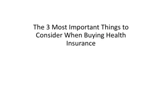The 3 Most Important Things to Consider When Buying Health Insurance