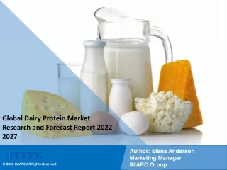 Dairy Protein Market: Research Report, Size, Trends and Forecast by 2022-2027