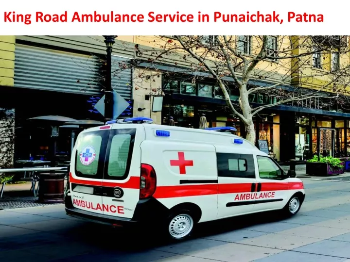 king road ambulance service in punaichak patna