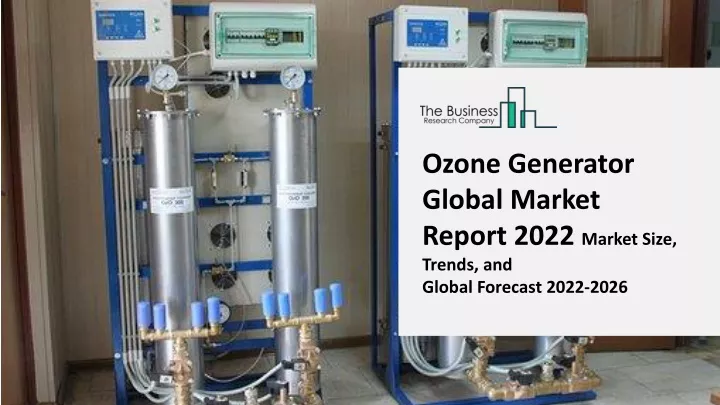 ozone generator global market report 2022 market