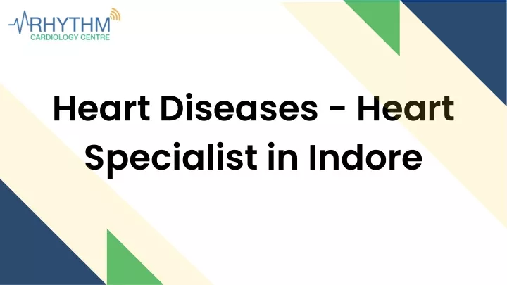 heart diseases heart specialist in indore