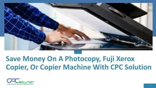 Save Money On A Photocopy, Fuji Xerox Copier, Or Copier Machine With CPC Solution