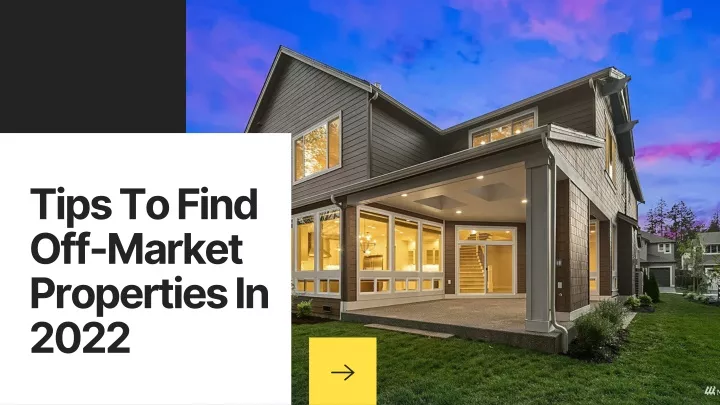 tips to find off market properties in 2022