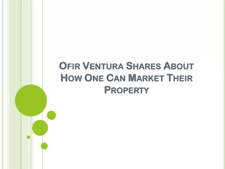 ofir ventura shares about how one can market their property