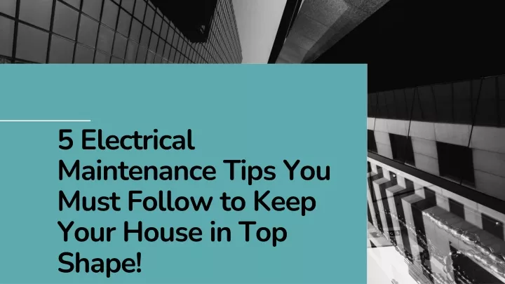 5 electrical maintenance tips you must follow